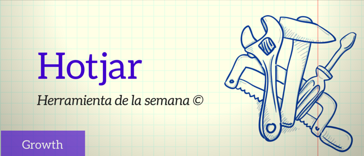 Hotjar, Herramienta de la semana