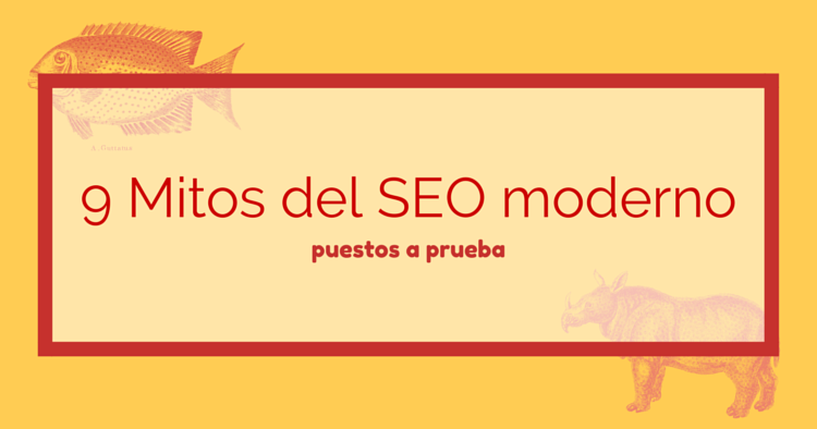Mitos del SEO Moderno